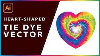Create a Custom Heart Shape Tie Dye Vector - Adobe Illustrator Tutorial
