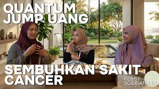 Rahasia Quantum Jump Cara Menarik Uang & Kesembuhan Cancer Dalam 90 Hari