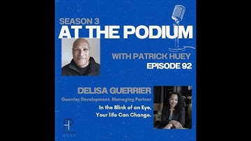 At the Podium | DeLisa Guerrier (In the Blink of an Eye, Your Life can Change)