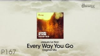 Jaques Le Noir - Every Way You Go - Original Mix Resimi