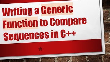 Writing a Generic Function to Compare Sequences in C+ +