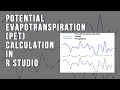 Potential evapotranspiration pet calculation in r studio using 3 different  methods