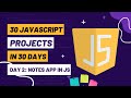 How to Make a Notes App in JavasScript | Day 2 | 30 JavaScript Projects in 30 Day