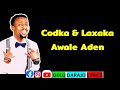 Awale aden hees cusub boorama lyrics 2019