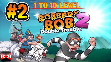 Robbery Bob 2 - Gameplay Walkthrough Part 2 - Shamville: Levels 1-10 (ios, Android)