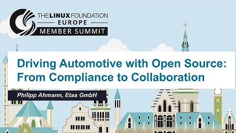 Driving Automotive with Open Source: From Compliance to Collaboration - Philipp Ahmann, Etas GmbH