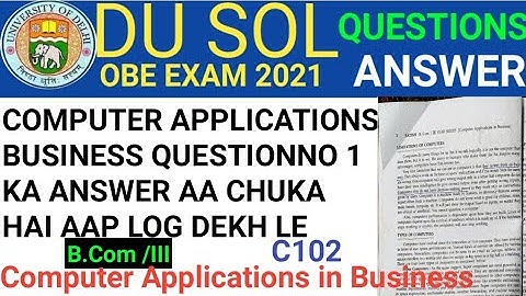 Computer Applications in Business Question no 1 ka Answer | Du sol answer | Computer | C102 ka ans