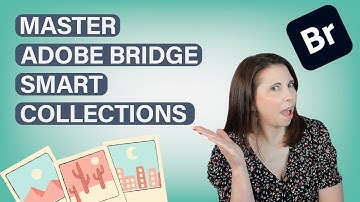 Master Adobe Smart Collections | Adobe Bridge 101