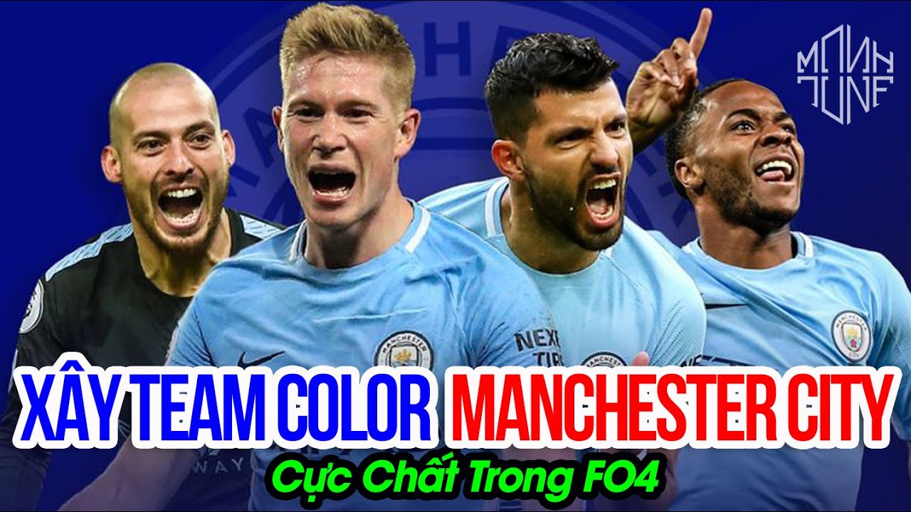 Xây Team Color Manchester City Cực Chất Trong FO4 - Blog