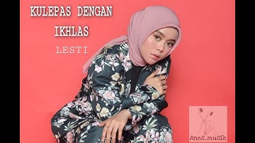 LESTI - KULEPAS DENGAN IKHLAS