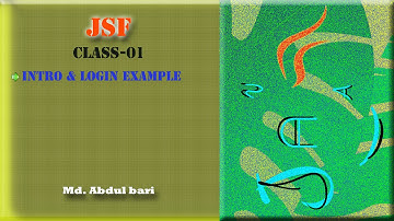 JSF Class Lecture(Intro and Login Example)- Class 01