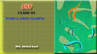 JSF Class Lecture(Intro and Login Example)- Class 01