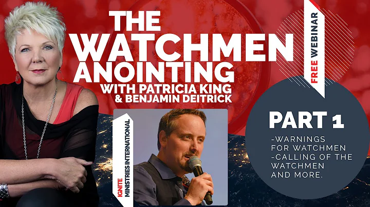 The Watchman Anointing with Patricia King and Benj...