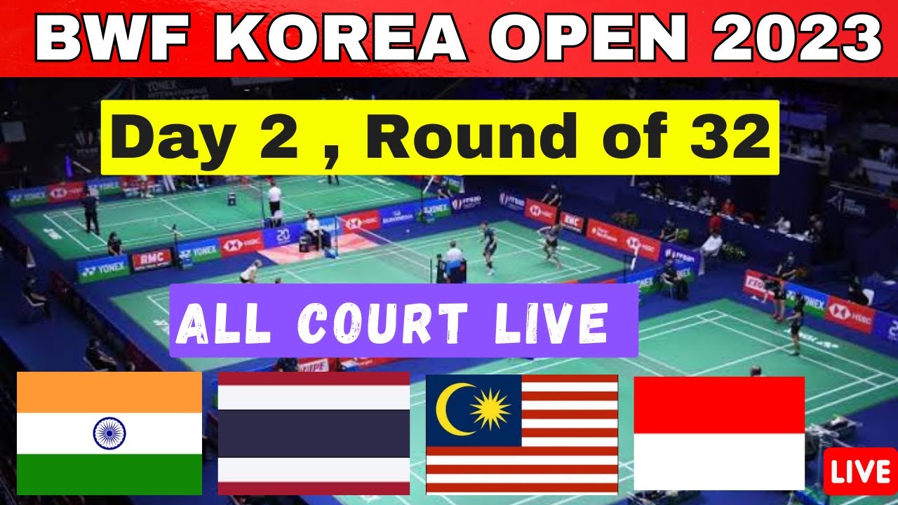 🔴Live BWF Korea Open 2023 Day 2, R32 All Court Live Malaysia, India , Indonesia