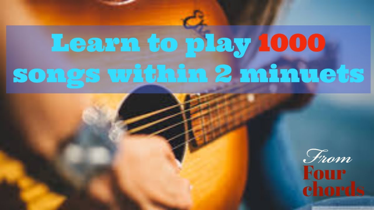 learn to play 1000 songs with 4 chords - YouTube