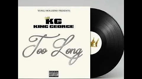 TOO LONG - KING GEORGE