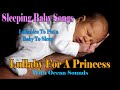 Lullaby For A Princess - Lullabies and Baby Songs ❤♫☆ Baby Sleep Music To Put Your Baby To Sleep