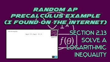 AP Precalculus Section 2.13 Example: Solving a Logarithmic Inequality That Involves Quadratics