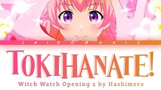 Witch Watch - Opening 2 FULL『Tokihanate!』by Hashimero (Lyrics)