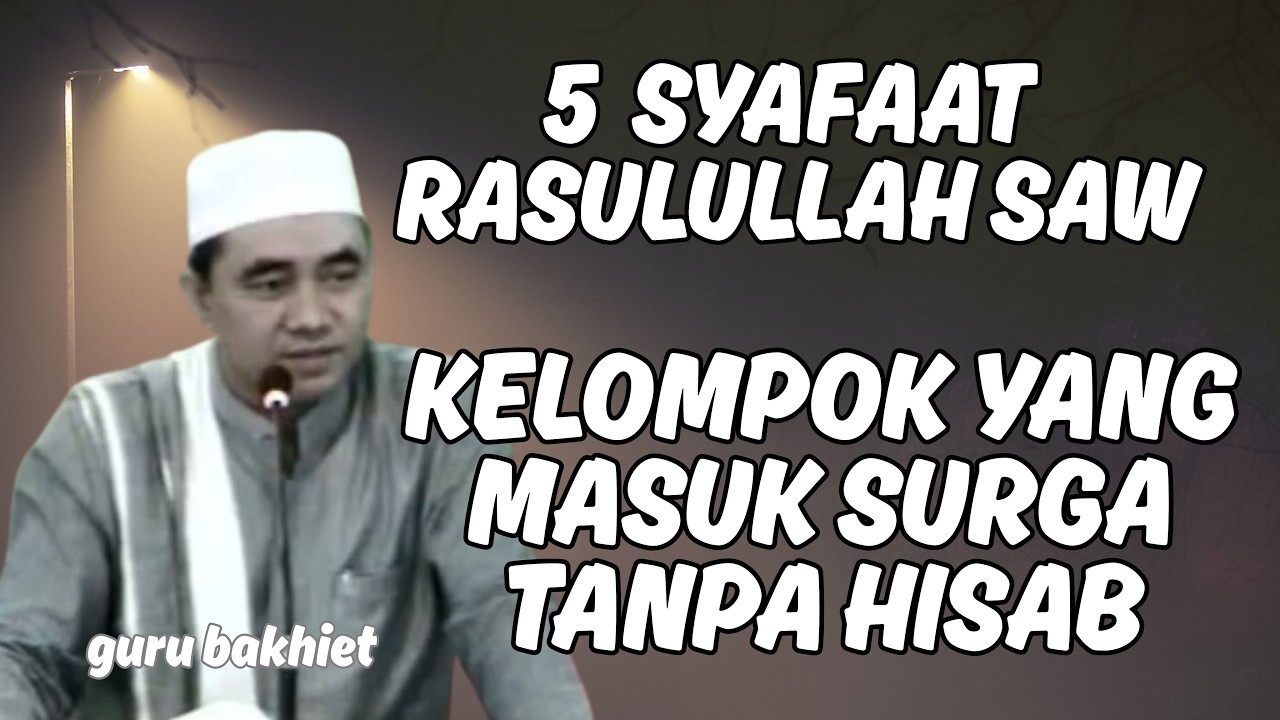 Syafaat Rasulullah 5 syafaat Rasulullah SAW & kelompok yang masuk surga tanpa hisab. guru ...