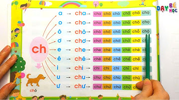 Đánh vần tiếng Việt - Ghép vần chữ ch với các nguyên âm và dấu thanh - Dạy bé học