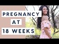 Pregnancy Update: Pregnancy Symptoms at 18 Weeks!