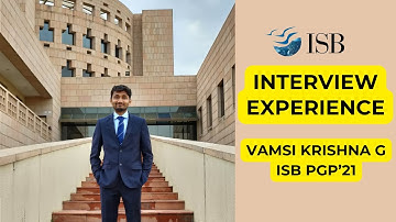 ISB Interview Experience: Vamsi Krishna G, ISB PGP