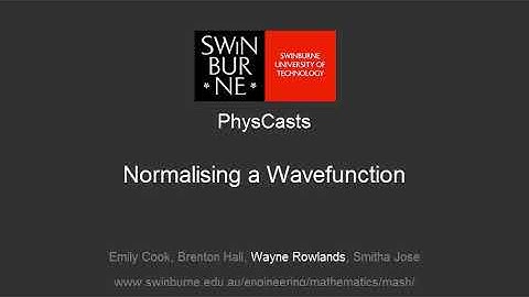 Normalising a Wave Function (PhysCasts)