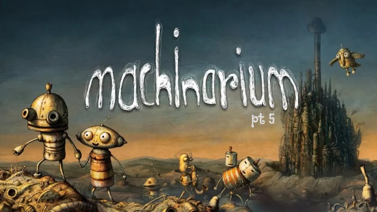Machinarium Story Clear Blind Playthrough Pt 5