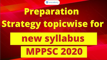 Preparation Strategy topicwise for new syllabus for MPPSC 2020 by Mukesh Katare