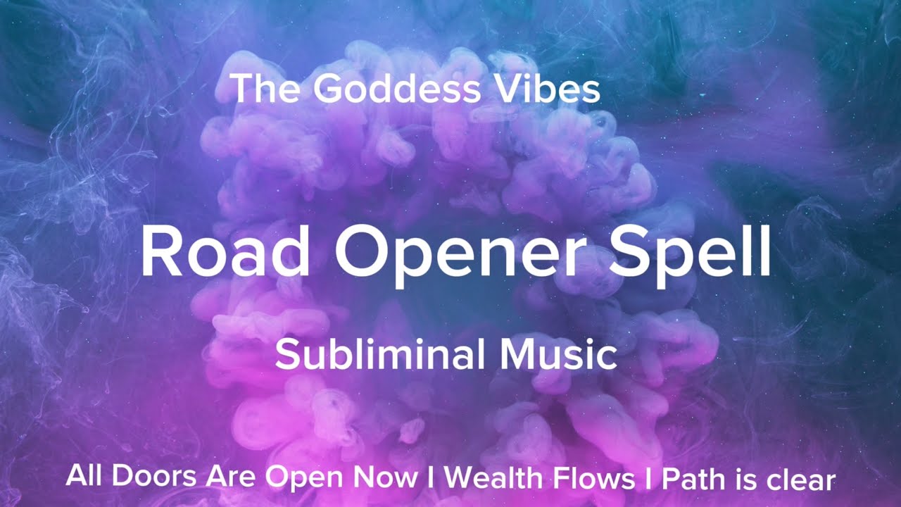 Road Opener Spell I Open Doors | Attract Abundance FAST | Positive Subliminal Affirmations Music