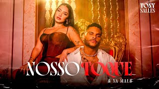 Tony Salles & Ya Malb - Nosso Toque (Senta Love) [Clipe Oficial]