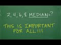 What is the MEDIAN of 2, 4, 6, 8 =? No one should get this WRONG!