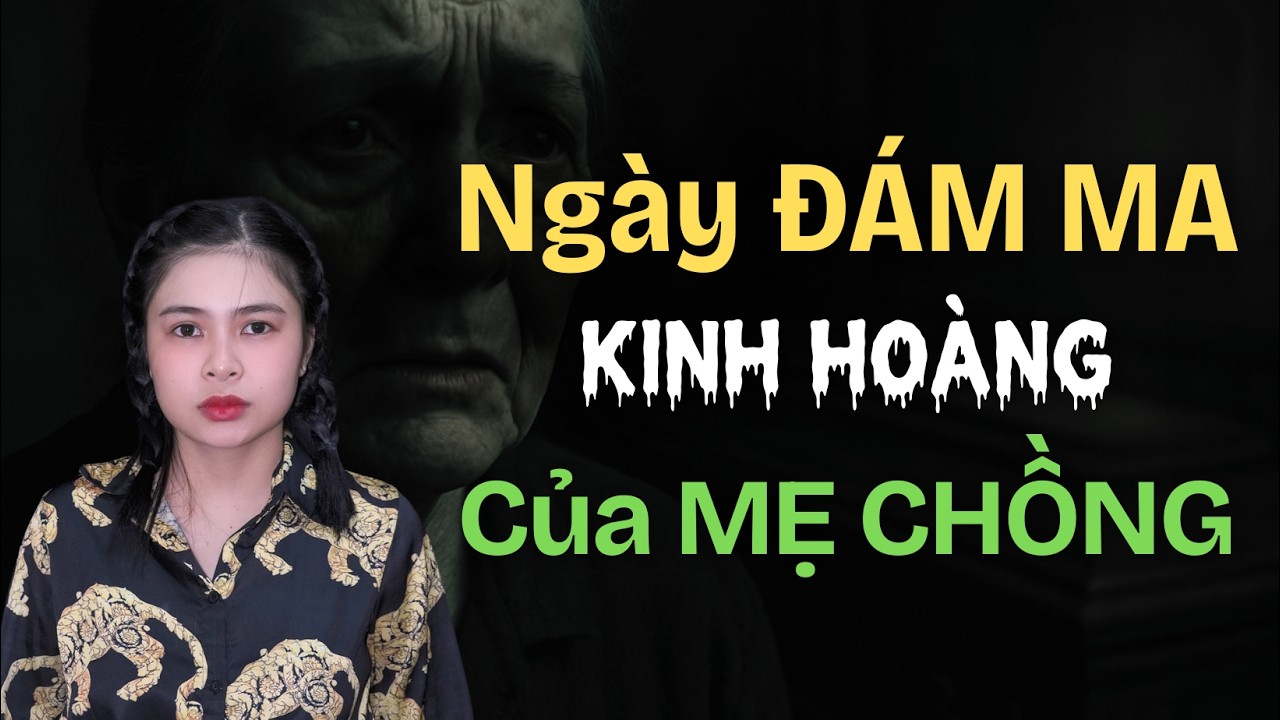 Chuyện Tâm Linh :  ĐÁM MA KINH HOÀNG CỦA MẸ CHỒNG - Tập 1077