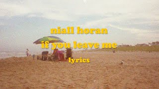 If You Leave Me - Niall Horan (Lyrics)