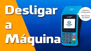 Como Desligar a Máquina de Cartão do MercadoPago