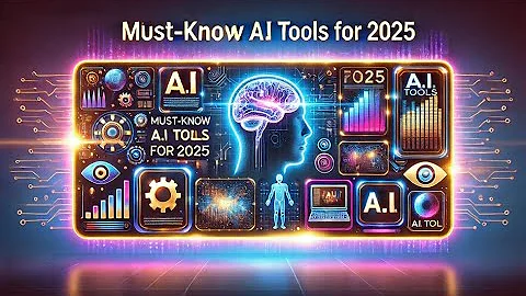 Must-Know AI Tools for 2025: Top 10 Essentials
