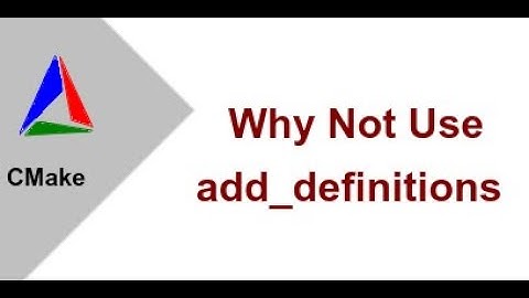 Why Not Use add_definitions with CMake