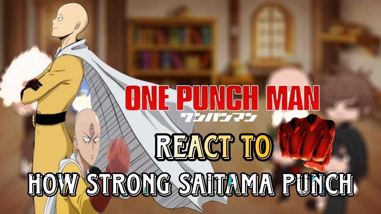 Opm react to How Strong Saitama Punch || Gacha club || One Punch Man ...