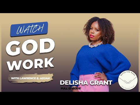 Delisha J. Grant Talks Being an Empath in Big Law, Faith, December 26er Show & More | Watch God Work