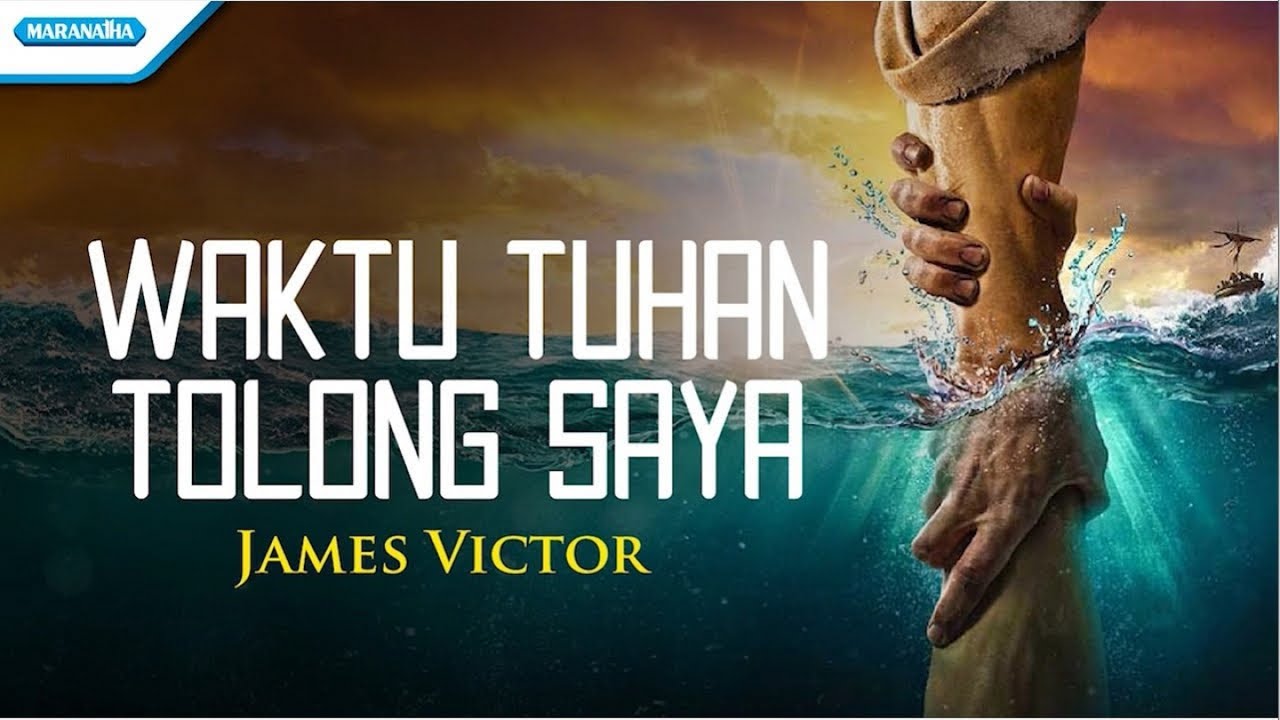 Waktu Tuhan Tolong Saya - James Victor (with lyric)