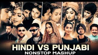 Hindi VS Punjabi Nonstop Mashup | Shubh ft Sonam Bajwa | Imran Khan | Udit Narayan | Top Hits Mashup