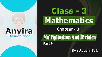 Class 3rd | Mathematics | Chapter 3 Multiplication And Division | Part 9 | By Ayushi Tak