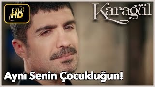 Karagül 1 Bölüm - Aynı Senin Çocukluğun