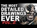 The MOST DETAILED DRAWINGS EVER... VOLUME 2! (OVER 200 HOURS of DRAWING!)