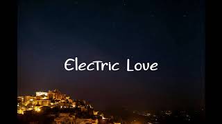 Electric Love [ 1 HOUR ]