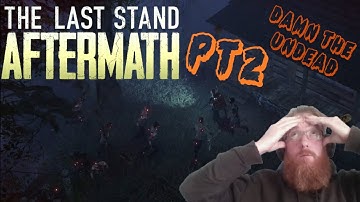 We Got Ambushed Pt2 (The Last Stand: Aftermath - Blind Playthrough - Ep 14)