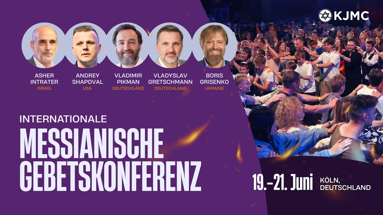🔥Schließe dich der Internationalen Messianischen Gebetskonferenz in Köln an!
