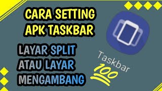 Cara Split Layar Di Semua Hp Android Dengan Apk Taskbar Windows screenshot 1