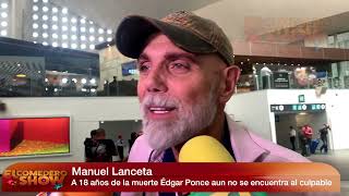 MANUEL LANDETA habla de Édgar Ponce integrante de "Solo para mujeres" a 18 años de su muerte